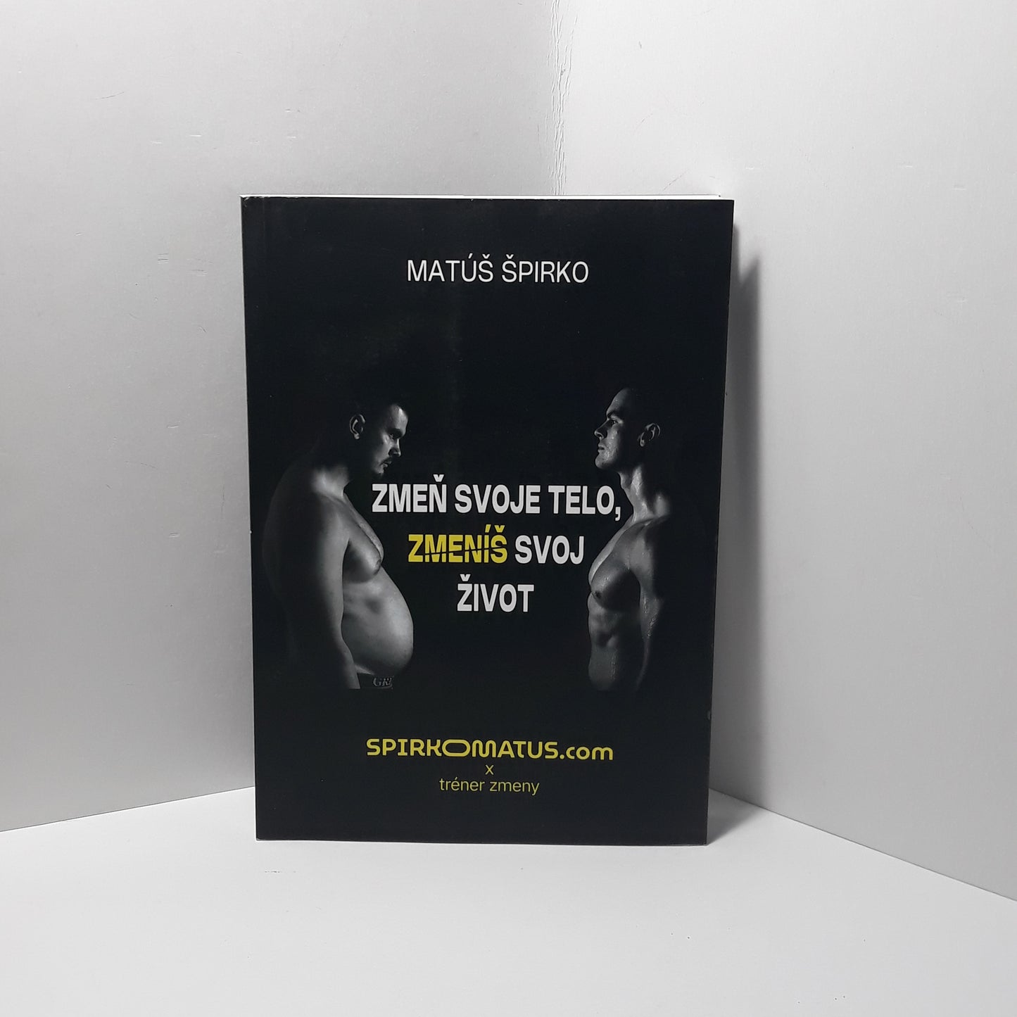 Zmeň svoje telo, zmeníš svoj život