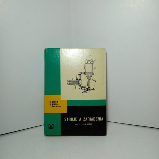 Stroje a zariadenia                       pre 4.ročník SPŠCH