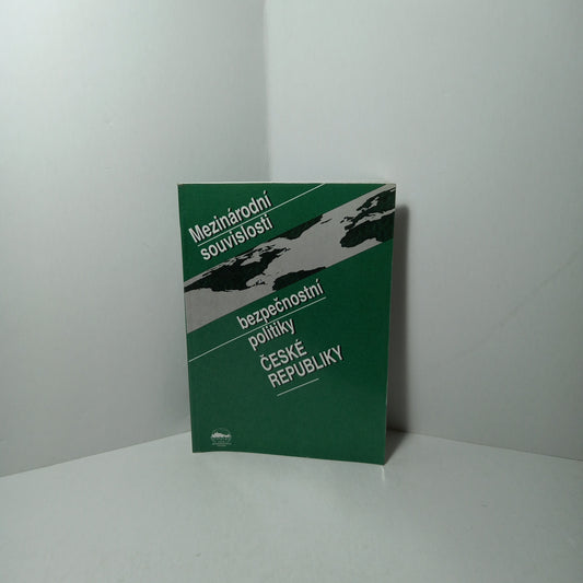 Mezinárodní souvislosti bezpečnostní politiky České republiky