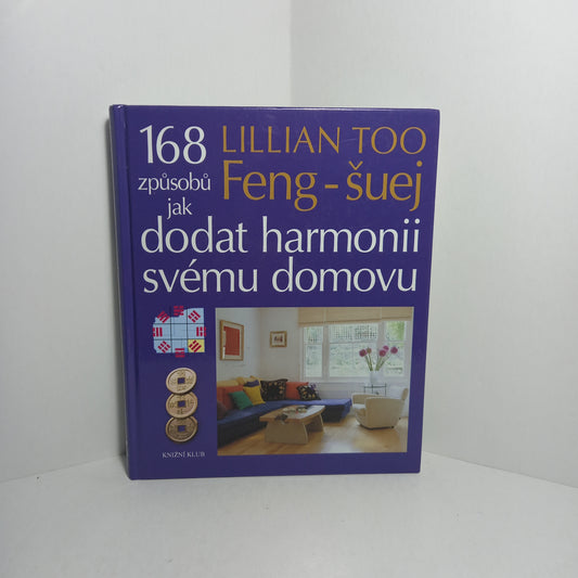 168 způsobů Feng-šuej jak dodat harmonii svému domovu