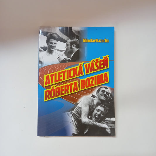 Atletická vášeň Róberta Rozima