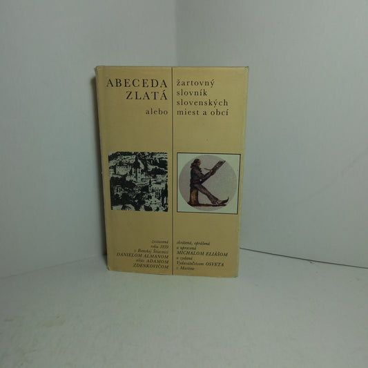 Abeceda zlatá alebo žartovný slovník slovenských miest a obcí