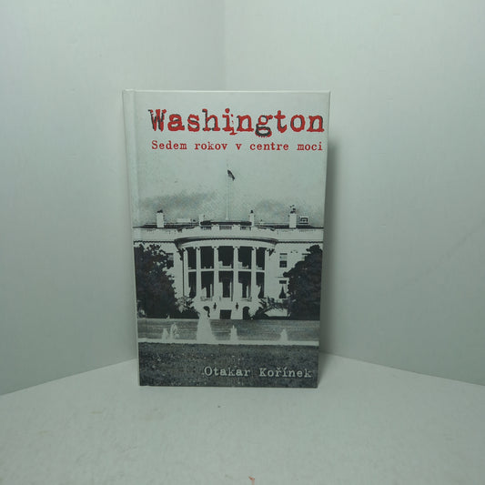 Washington - Sedem rokov v centre moci