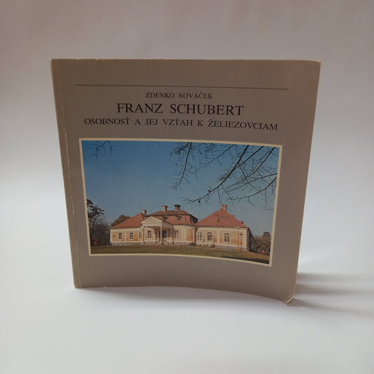 Franz Schubert - osobnosť a jej vzťah k Želiezovciam