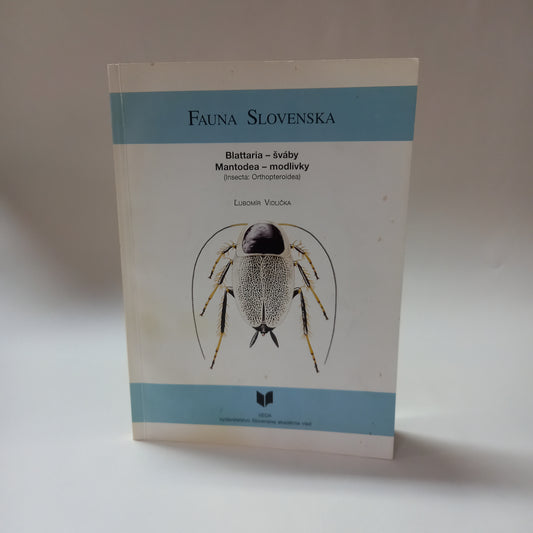 Fauna Slovenska                      Blattaria-šváby                        Mantodea-modlivky