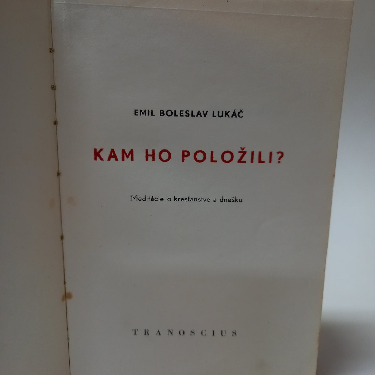 Kam ho položili?