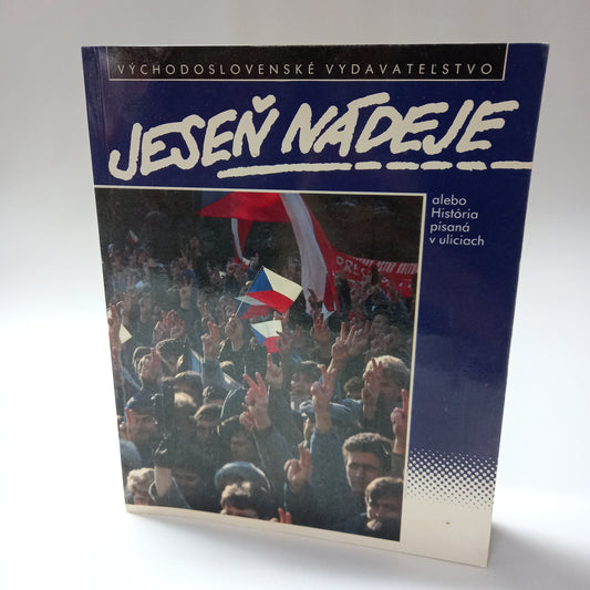 Jeseň nádeje alebo História písaná v uliciach