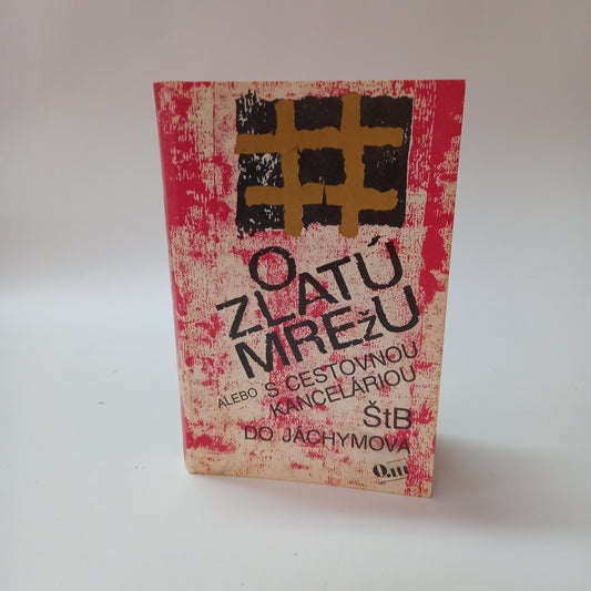 O zlatú mrežu alebo s cestovnou kanceláriou ŠtB do Jáchymova