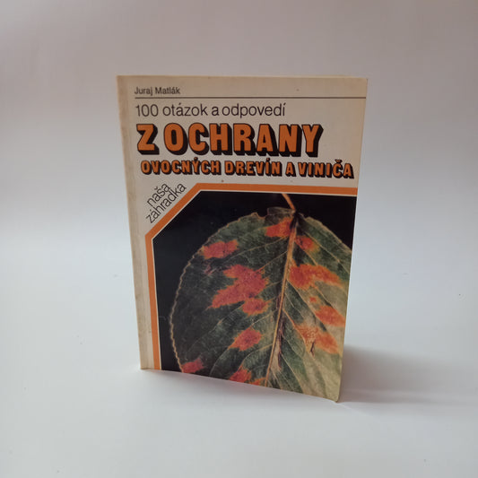 100 otázok a odpovedí z ochrany ovocných drevín a viniča