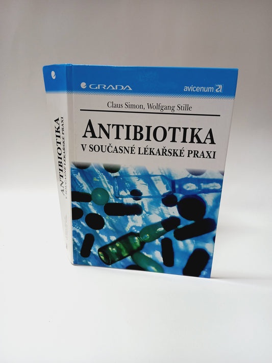 Antibiotika v současné lékařské praxi