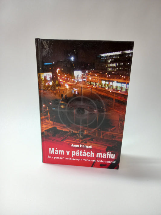 Mám v pätách mafiu