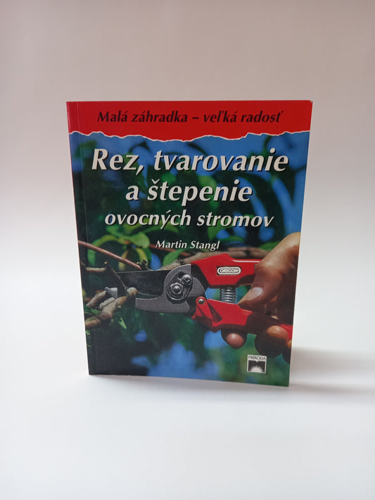 Rez, tvarovanie a štepenie ovocných stromov