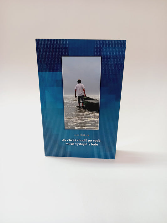 Ak chceš chodiť po vode, musíš vystúpiť z lode