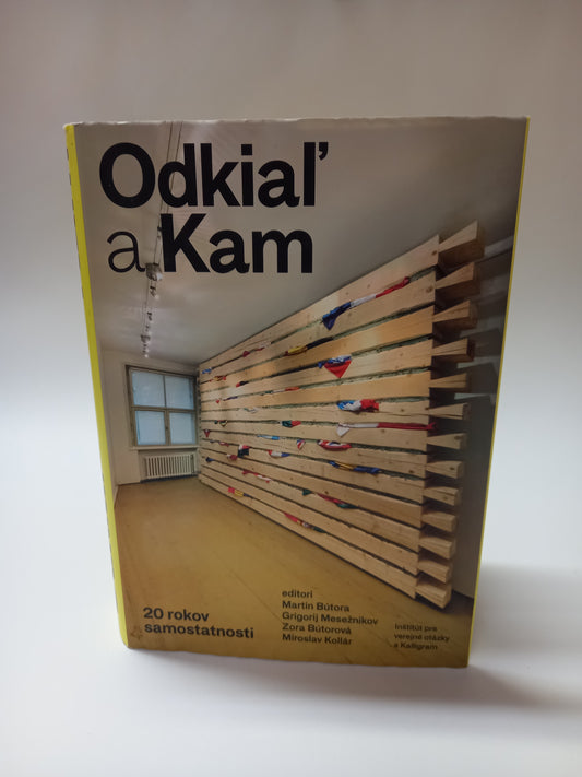 Odkiaľ a Kam                               Dvadsať rokov samostatnosti