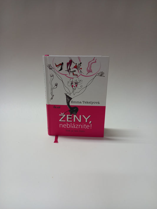 Ženy, nebláznite!