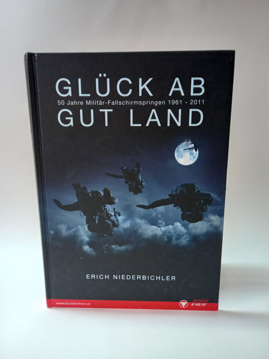 Glück ab gut land.                                 50 Jahre Militär-Fallschirmspringen 1961-2011