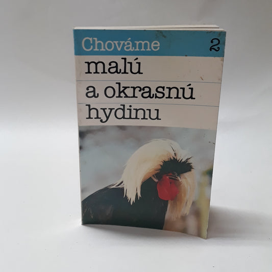 Chováme malú a okrasnú hydinu