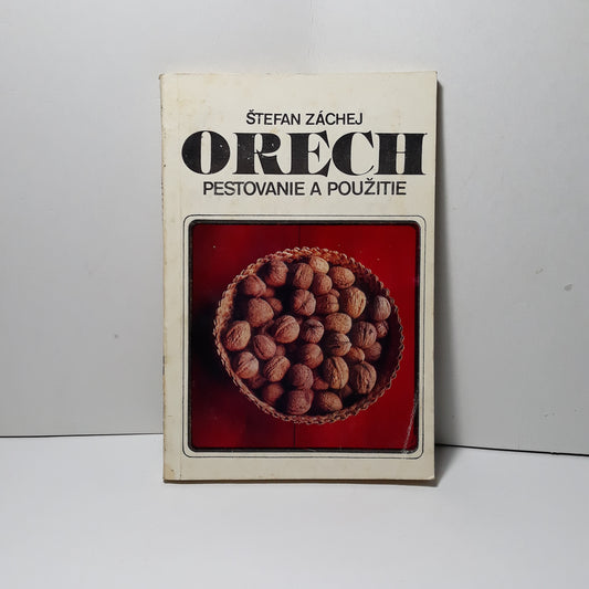 Orech - pestovanie a použitie
