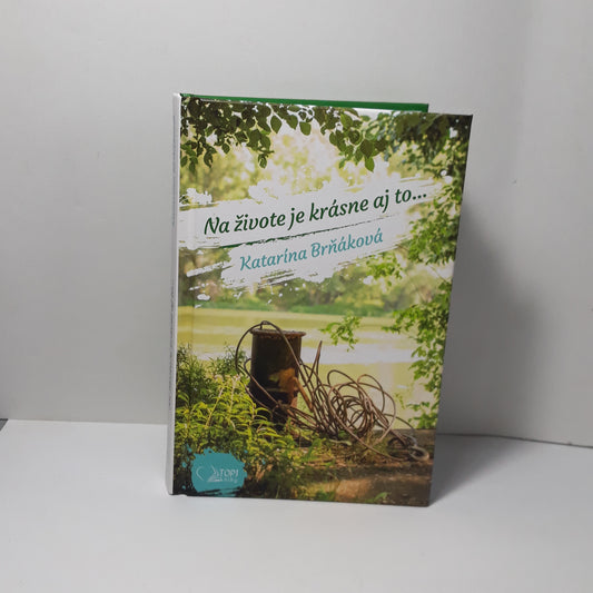 Na živote je krásne aj to...