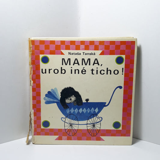 Mama, urob iné ticho!