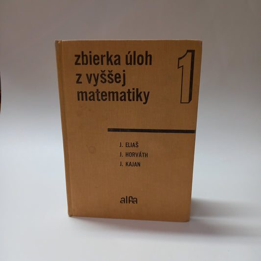 Zbierka úloh z vyššej matematiky 1