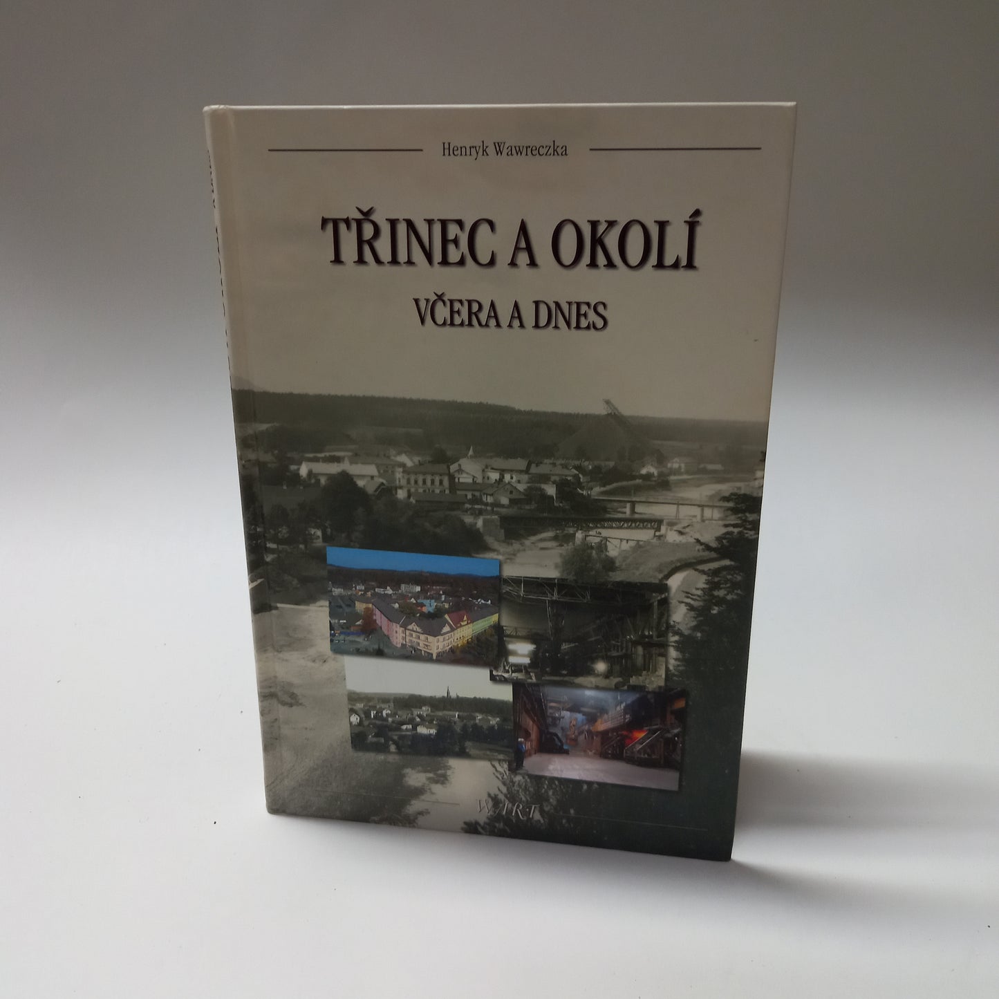 Třinec a okolí                              Včera a dnes