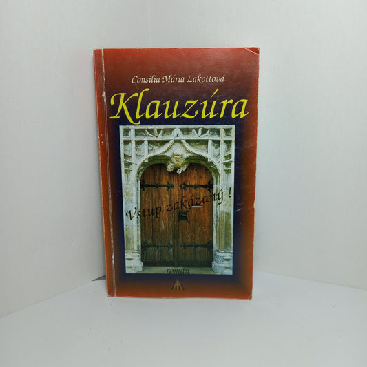 Klauzúra    Vstup zakázaný!