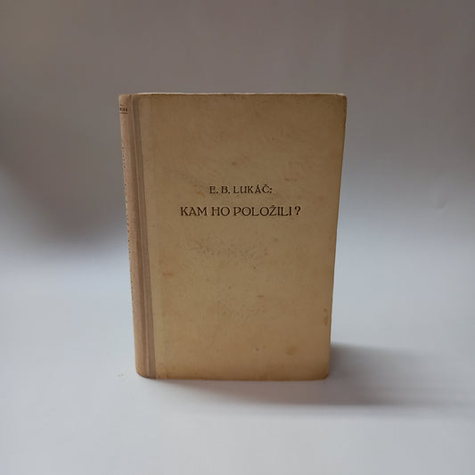 Kam ho položili?