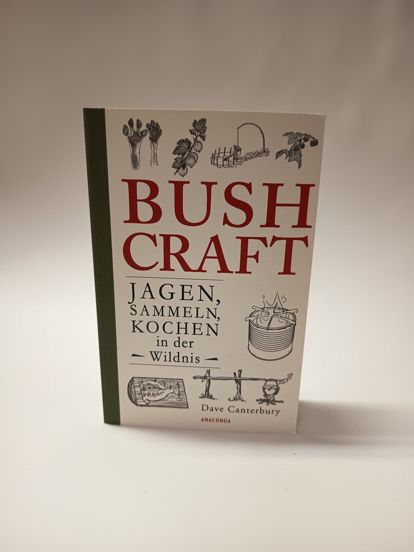 Bushcraft - Jagen, Sammeln, k Kochen in der Wildnis