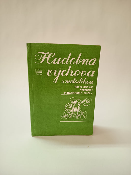 Hudobná výchova s metodikou pre 3.ročník SPŠ