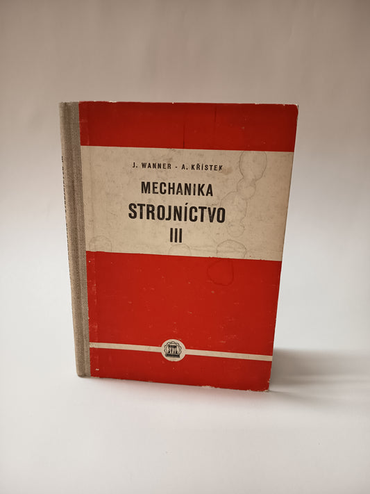 Mechanika Strojníctvo III