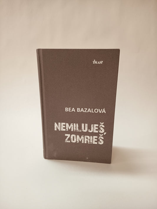 Nemiluješ, zomrieš