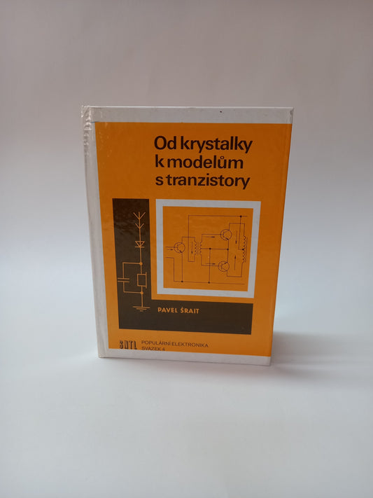 Od krystalky k modelům s tranzistory
