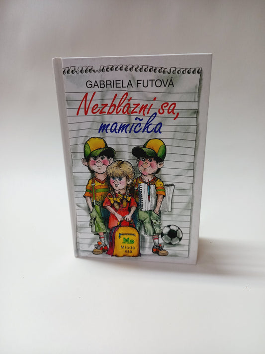 Nezblázni sa, mamička