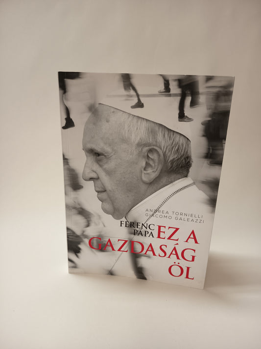 Ferenc pápa - Ex a gazdaság öl
