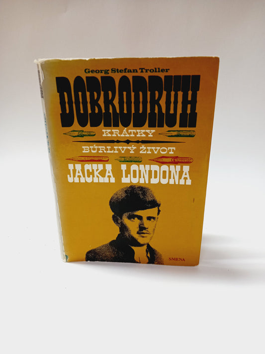 Dobrodruh - krátky búrlivý život Jacka Londona