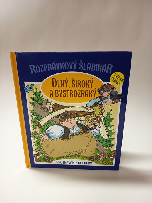 Rozprávkový šlabikár - Dlhý, Široký a Bystrozraký