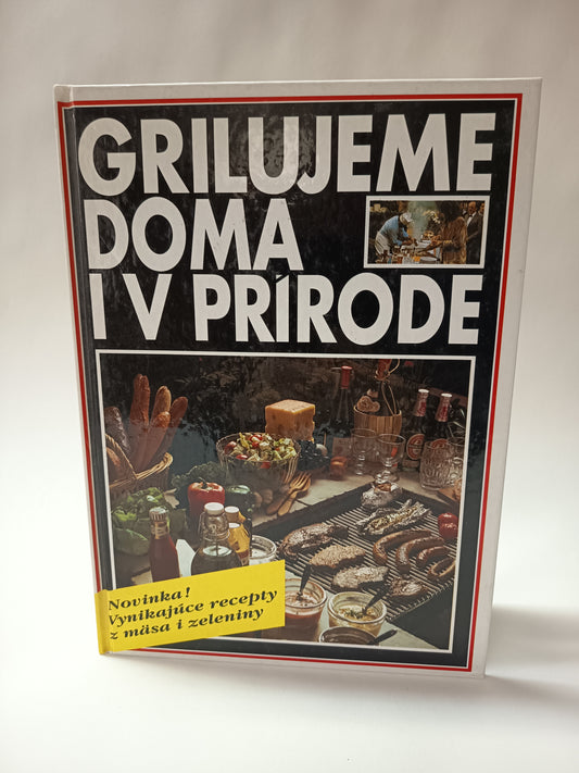 Grilujeme doma i v prírode
